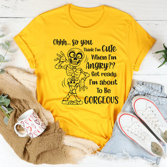 Ohhh So You Think I Am Cute When I’m Angry? Get Ready, I Am About to Be Gorgeous