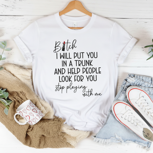 B-tch I will put you in a trunk Ladies