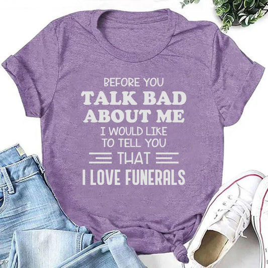Before You Talk Bad About Me I Would Like to Tell You That I Love Funerals