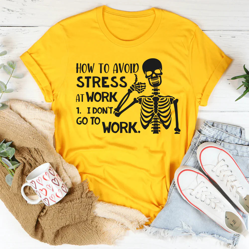How to Avoid Stress: I Don’t Go to Work