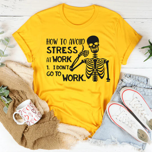 How to Avoid Stress: I Don’t Go to Work
