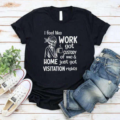 I Feel Like Work Got Custody of Me and Home Just Got Visitation Rights